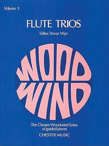 Flute Trios, Volume 1: With Piano Accompaniment (Chester Woodwind Series of Graded Pieces, Band 1)