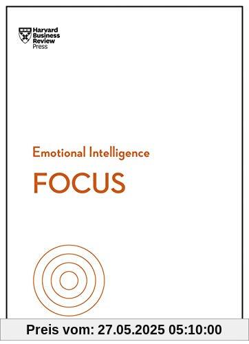 Focus (HBR Emotional Intelligence Series)