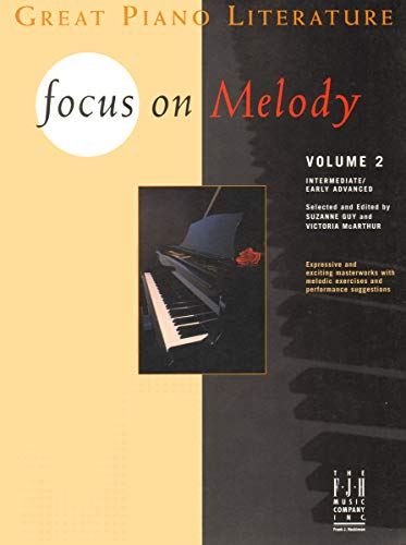 Focus on Melody (The Great Piano Literature, 2) von FJH Music Co, Inc