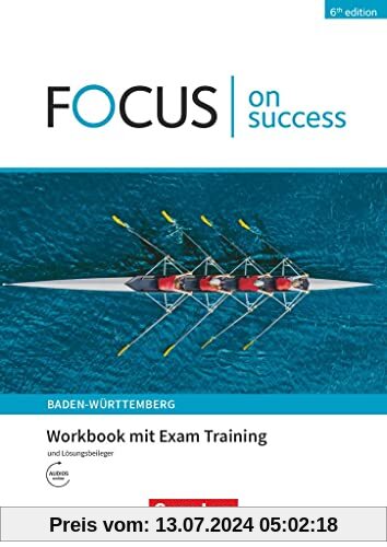 Focus on Success - 6th edition - Ausgabe Baden-Württemberg - B1/B2: Workbook mit Exam Training und Lösungsbeileger