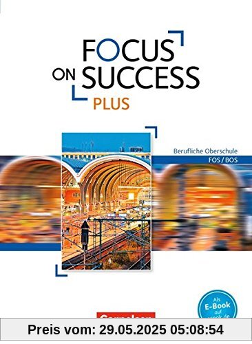 Focus on Success PLUS - Berufliche Oberschule: FOS/BOS / B1/B2: 11./12. Jg. - Schülerbuch