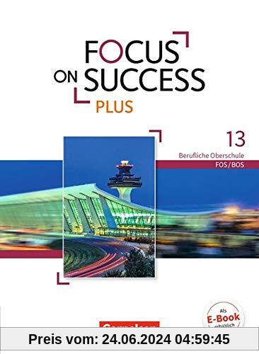 Focus on Success PLUS - Berufliche Oberschule: FOS/BOS: B2/C1: 13. Jahrgangsstufe - Schülerbuch