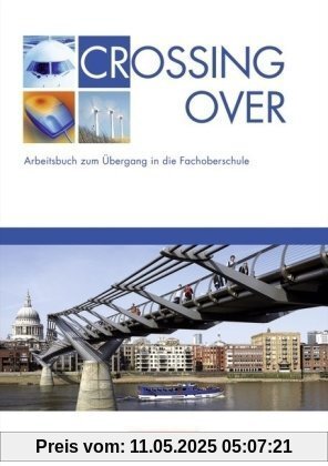 Focus on Success. Workbook. Crossing Over. Arbeitsbuch zum Übergang in die Fachoberschule Focus on Success. Workbook. Crossing Over. Arbeitsbuch zum Übergang in die Fachoberschule