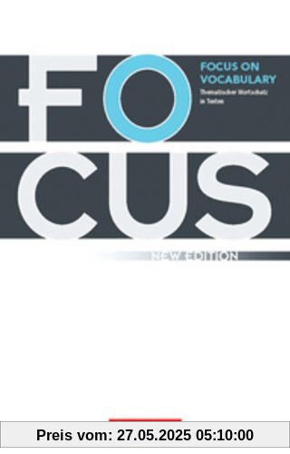 Focus on Vocabulary - New Edition: B1-B2 - Gymnasiale Oberstufe und berufsbildende Schulen: Schülerbuch Focus on Vocabulary - New Edition: B1-B2 - Gymnasiale Oberstufe und berufsbildende Schulen: Schülerbuch