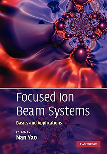 Focused Ion Beam Systems: Basics and Applications von Cambridge University Press