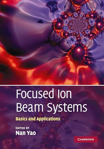 Focused Ion Beam Systems: Basics and Applications von Cambridge University Press