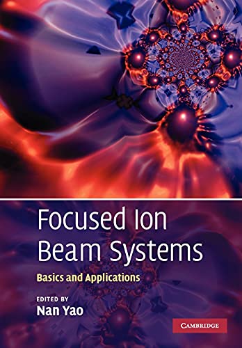 Focused Ion Beam Systems: Basics and Applications