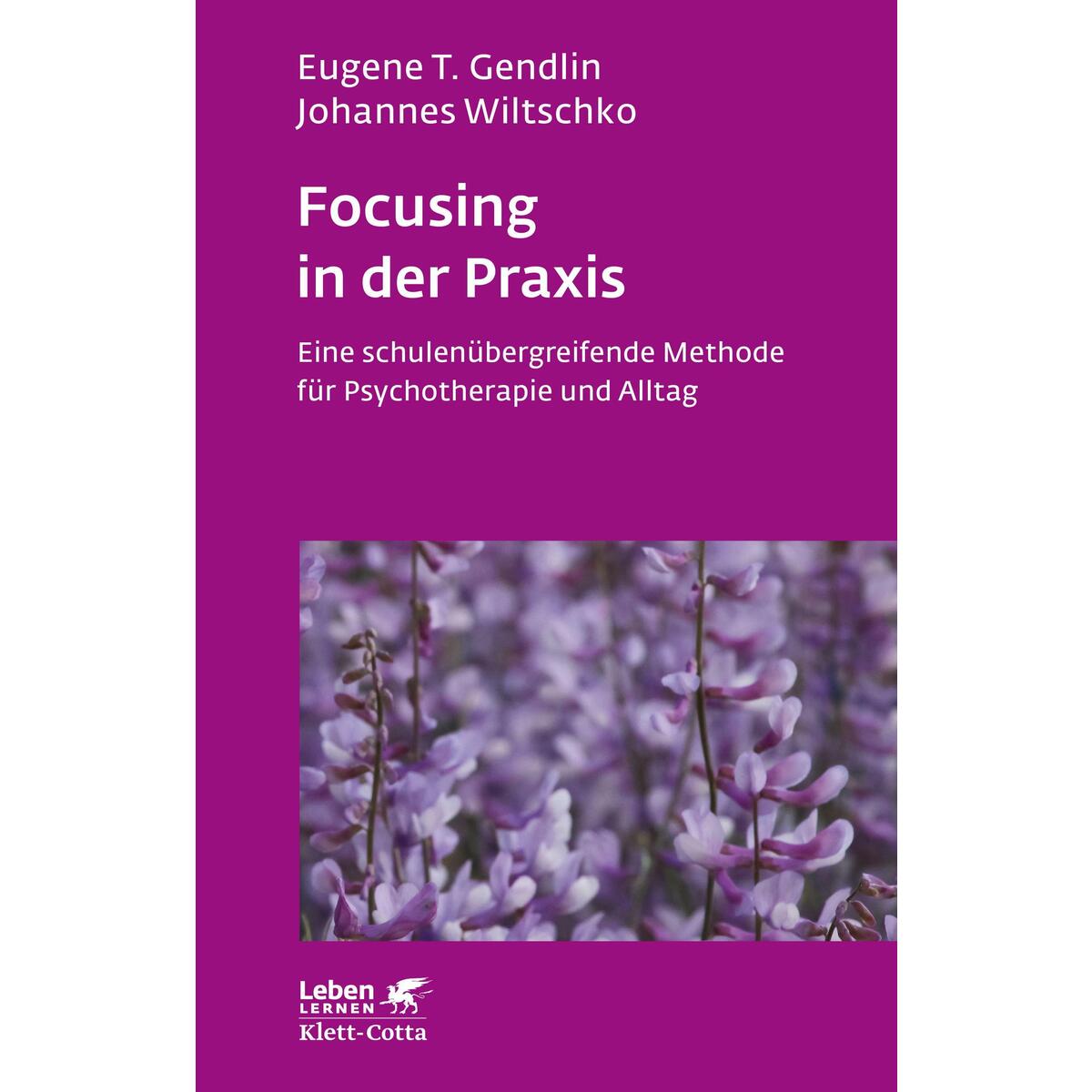 Focusing in der Praxis (Leben Lernen, Bd. 131) von Klett-Cotta Verlag