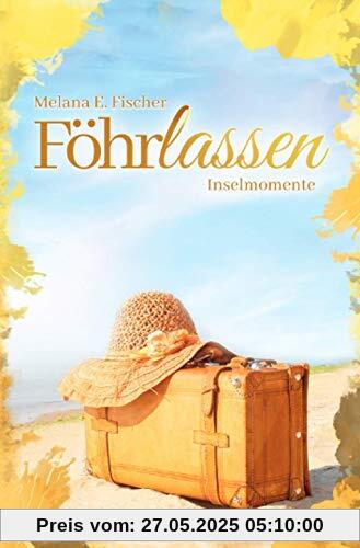 Föhrlassen Inselmomente (Föhr Reihe)