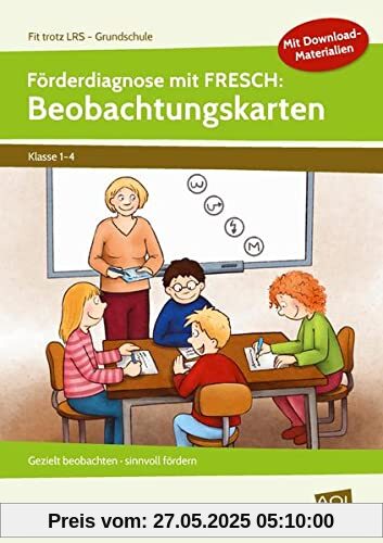 Förderdiagnose mit FRESCH: Beobachtungskarten: Gezielt beobachten - sinnvoll fördern (1. bis 4. Klasse) (Fit trotz LRS - Grundschule)