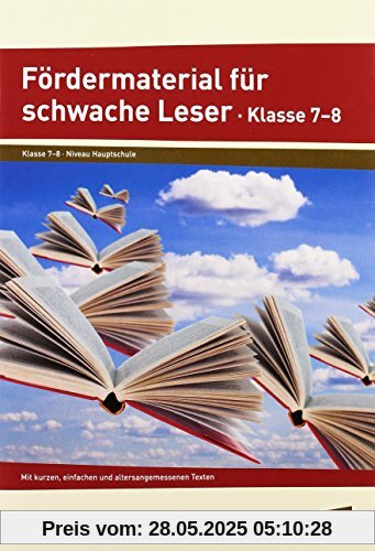 Fördermaterial für schwache Leser - Klasse 7-8: Mit kurzen, einfachen und altersangemessenen Texten Fördermaterial für schwache Leser - Klasse 7-8: Mit kurzen, einfachen und altersangemessenen Texten