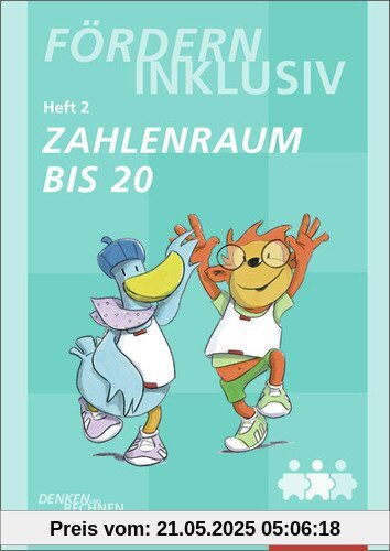 Fördern Inklusiv: Heft 2: Zahlenraum bis 20: Denken und Rechnen Fördern Inklusiv: Heft 2: Zahlenraum bis 20: Denken und Rechnen