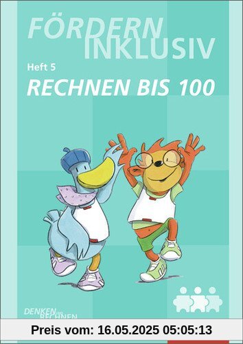 Fördern Inklusiv: Heft 5: Rechnen bis 100: Denken und Rechnen