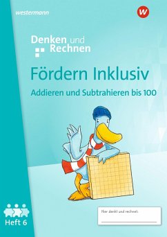 Fördern Inklusiv. Heft 6: Addieren und Subtrahieren bis 100 Denken und Rechnen von Westermann Bildungsmedien