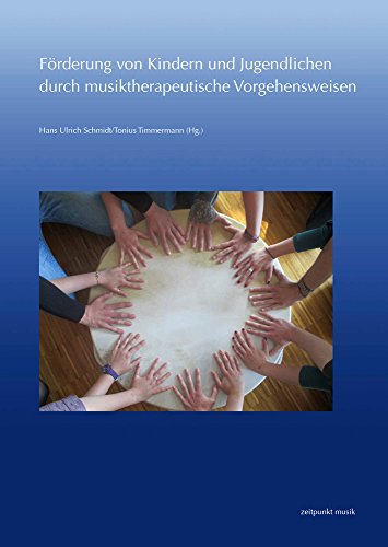 Förderung von Kindern und Jugendlichen durch musiktherapeutische Vorgehensweisen (zeitpunkt musik) von Dr Ludwig Reichert