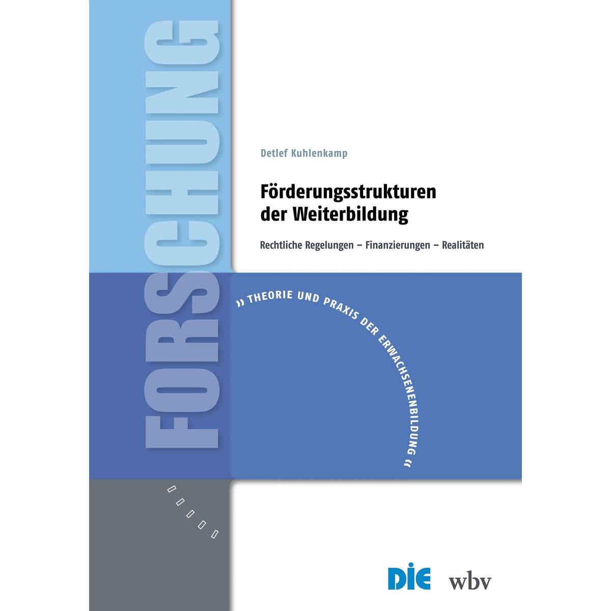 Förderungsstrukturen der Weiterbildung Förderungsstrukturen der Weiterbildung von wbv Media GmbH