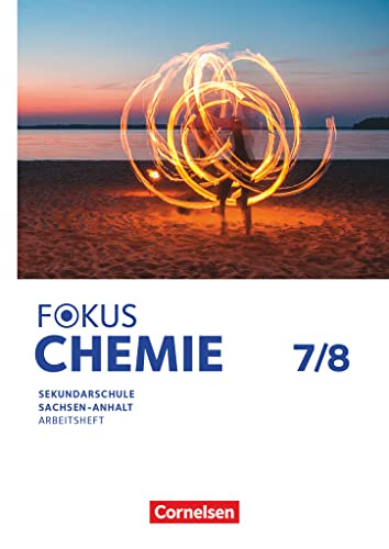 Fokus Chemie - Mittlere Schulformen - Sachsen-Anhalt 2023 - 7./8. Schuljahr: Arbeitsheft