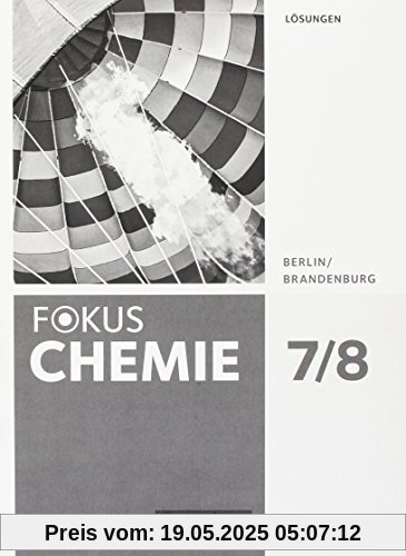 Fokus Chemie - Neubearbeitung - Berlin/Brandenburg / 7./8. Schuljahr - Alle Schulformen - Lösungen