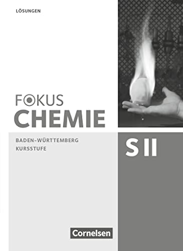 Fokus Chemie - Sekundarstufe II - Baden-Württemberg - Kursstufe: Lösungen zum Schulbuch Fokus Chemie - Sekundarstufe II - Baden-Württemberg - Kursstufe: Lösungen zum Schulbuch