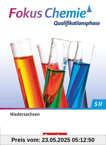 Fokus Chemie - Sekundarstufe II - Niedersachsen 2022 - Qualifikationsphase: Schulbuch Fokus Chemie - Sekundarstufe II - Niedersachsen 2022 - Qualifikationsphase: Schulbuch