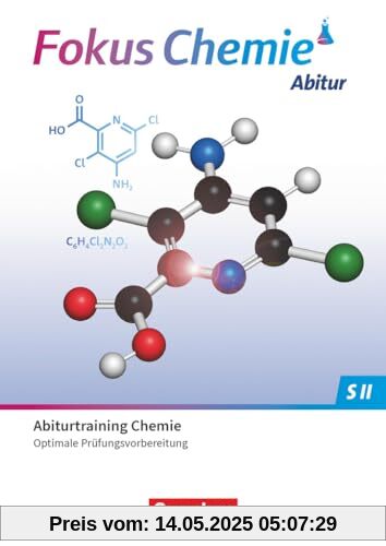 Fokus Chemie - Sekundarstufe II - Zu allen Ausgaben - Gymnasiale Oberstufe: Prüfungstraining - Abiturtraining