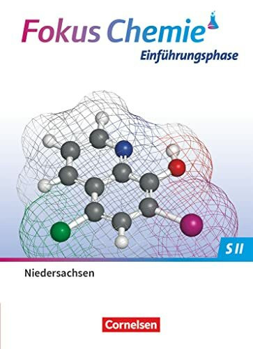 Fokus Chemie - Sekundarstufe II - Niedersachsen 2022 - Einführungsphase: Schulbuch Fokus Chemie - Sekundarstufe II - Niedersachsen 2022 - Einführungsphase: Schulbuch