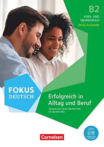 Fokus Deutsch - Allgemeine Ausgabe - B2: Erfolgreich in Alltag und Beruf - Neue Ausgabe - Kurs- und Übungsbuch passend zum neuen Deutsch-Test für den Beruf B2 - Inkl. E-Book und PagePlayer-App Fokus Deutsch - Allgemeine Ausgabe - B2: Erfolgreich in Alltag und Beruf - Neue Ausgabe - Kurs- und Übungsbuch passend zum neuen Deutsch-Test für den Beruf B2 - Inkl. E-Book und PagePlayer-App