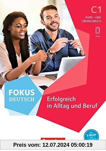 Fokus Deutsch - Allgemeine Ausgabe: C1 - Erfolgreich in Alltag und Beruf: Kurs- und Übungsbuch. Mit PagePlayer-App inkl. Audios und Videos