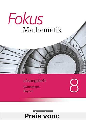 Fokus Mathematik - Bayern - Ausgabe 2017 - 8. Jahrgangsstufe: Lösungen zum Schülerbuch
