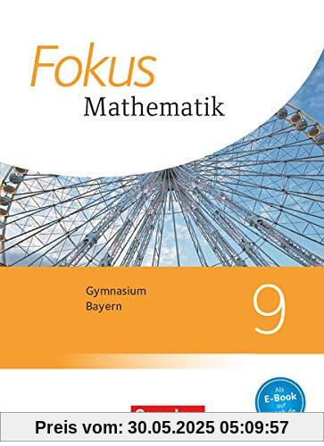 Fokus Mathematik - Bayern - Ausgabe 2017 - 9. Jahrgangsstufe: Schülerbuch