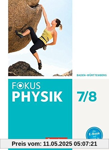 Fokus Physik - Neubearbeitung - Gymnasium Baden-Württemberg / 7./8. Schuljahr - Schülerbuch Fokus Physik - Neubearbeitung - Gymnasium Baden-Württemberg / 7./8. Schuljahr - Schülerbuch