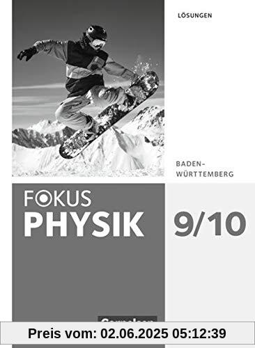 Fokus Physik - Neubearbeitung - Gymnasium Baden-Württemberg: 9./10. Schuljahr - Lösungen Fokus Physik - Neubearbeitung - Gymnasium Baden-Württemberg: 9./10. Schuljahr - Lösungen
