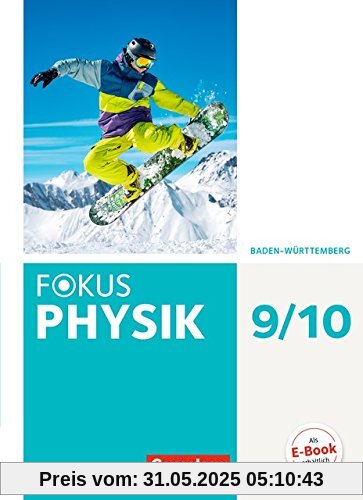 Fokus Physik - Neubearbeitung - Gymnasium Baden-Württemberg: 9./10. Schuljahr - Schülerbuch