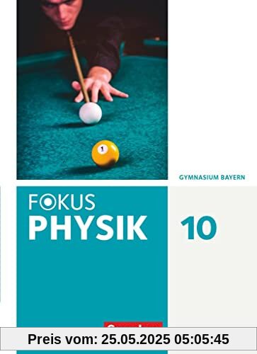 Fokus Physik - Neubearbeitung - Gymnasium Bayern - 10. Jahrgangsstufe: Schulbuch