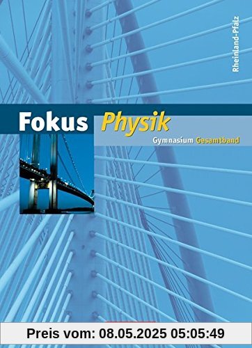 Fokus Physik - Neubearbeitung - Gymnasium Rheinland-Pfalz: Gesamtband - Schülerbuch