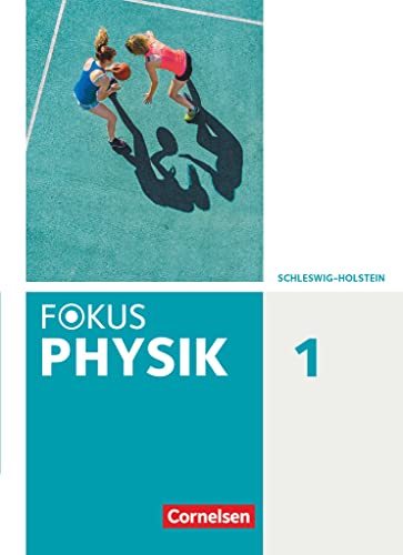 Fokus Physik - Neubearbeitung - Gymnasium Schleswig Holstein - Band 1: Schulbuch