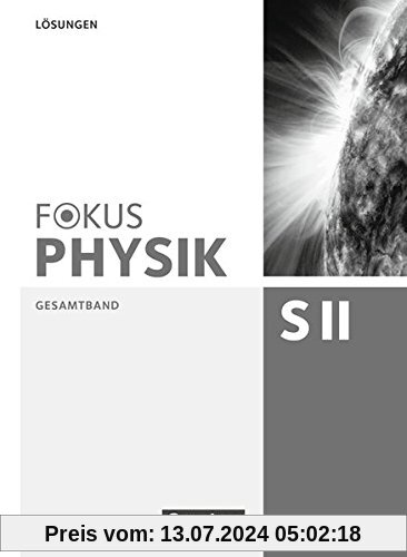 Fokus Physik Sekundarstufe II - Gesamtband: Oberstufe - Lösungen