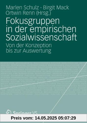 Fokusgruppen in der Empirischen Sozialwissenschaft: Von der Konzeption bis zur Auswertung (German Edition)