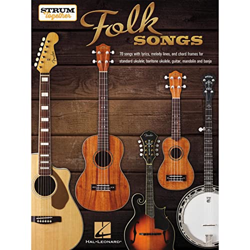 Folk Songs: Ukulele, Baritone Ukulele, Guitar, Mandolin, Banjo (Strum Together) von HAL LEONARD