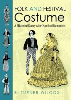 Folk and Festival Costume: A Historical Survey with Over 600 Illustrations von DOVER PUBN INC
