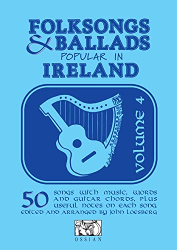 Folksongs and Ballads Popular in Ireland (4): Volume 4 (Folksongs & Ballads Popular in Ireland, Band 4)