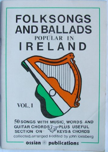 Folksongs and Ballads Popular in Ireland: Volume 1