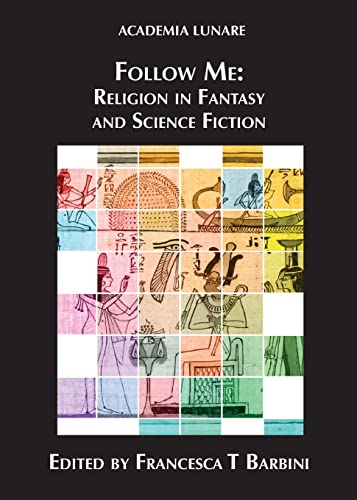 Follow Me: Religion in Fantasy and Science Fiction von Luna Press Publishing