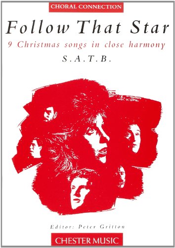 Follow That Star - 9 Christmas Songs in Close Harmony: Satb and Piano