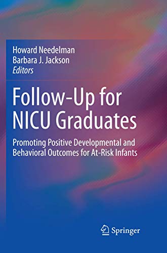Follow-Up for NICU Graduates: Promoting Positive Developmental and Behavioral Outcomes for At-Risk Infants