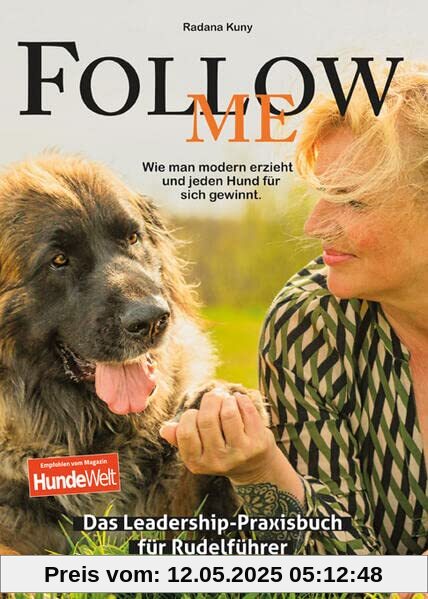 Follow me - Das Leadership-Praxisbuch für Rudelführer: Wie man modern erzieht und jeden Hund für sich gewinnt. Follow me - Das Leadership-Praxisbuch für Rudelführer: Wie man modern erzieht und jeden Hund für sich gewinnt.