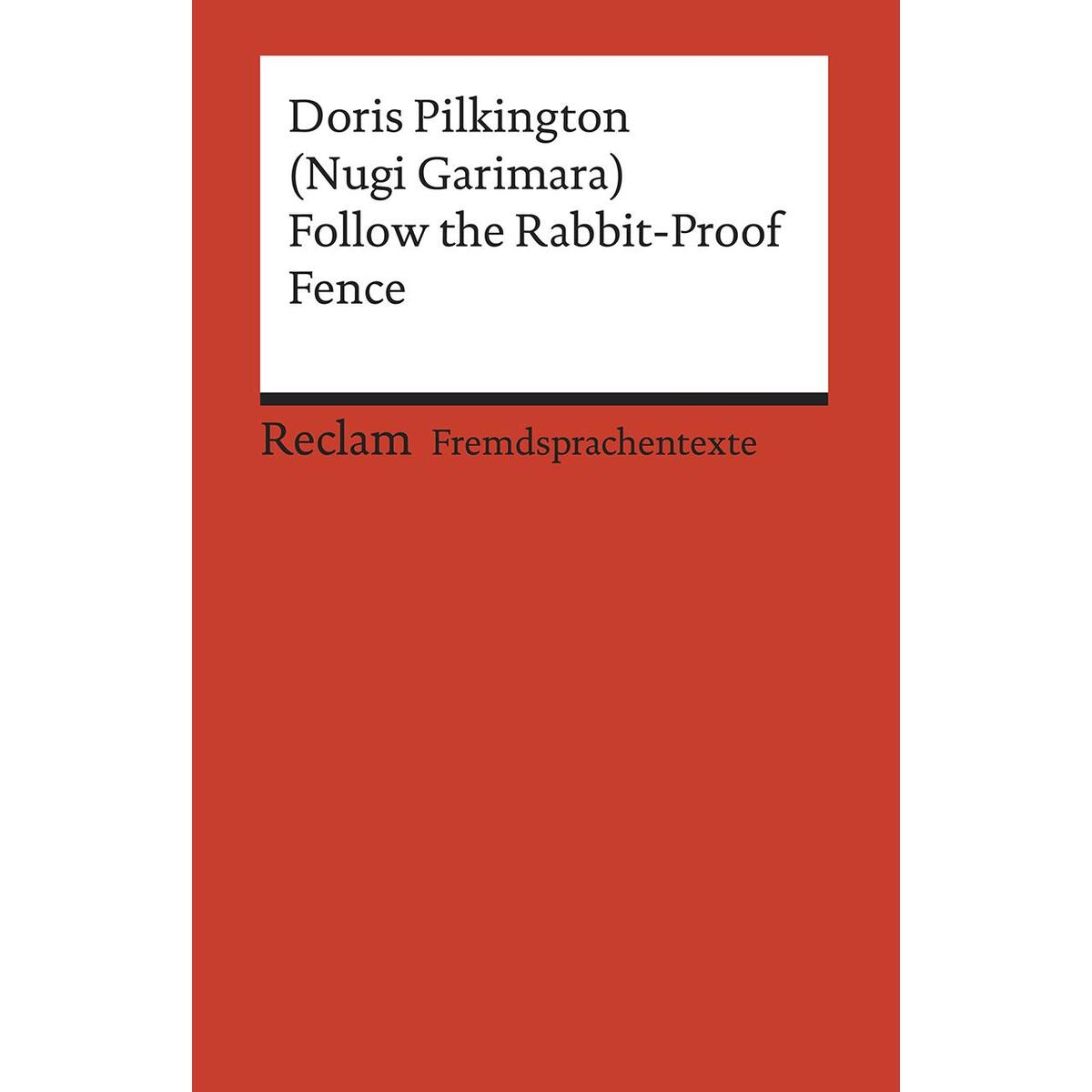 Follow the Rabbit-Proof Fence von Reclam Philipp Jun.