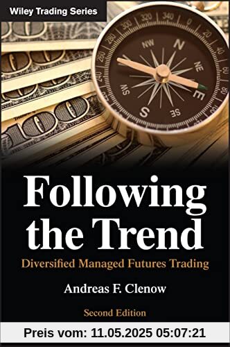Following the Trend: Diversified Managed Futures Trading (Wiley Trading Series)