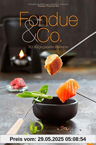 Fondue Rezepte für Genießer! Fondue & Co. aus diesem Kochbuch machen jede Party zum Hit: 80 aufgegabelte Rezepte für Käsefondue, Fleischfondue, Schokoladenfondue und mehr lassen keine Wünsche offen.