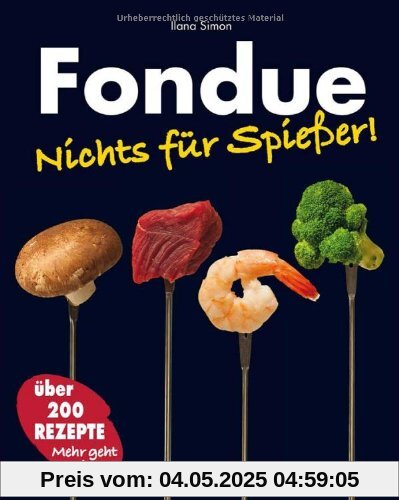 Fondue: Nichts für Spießer!